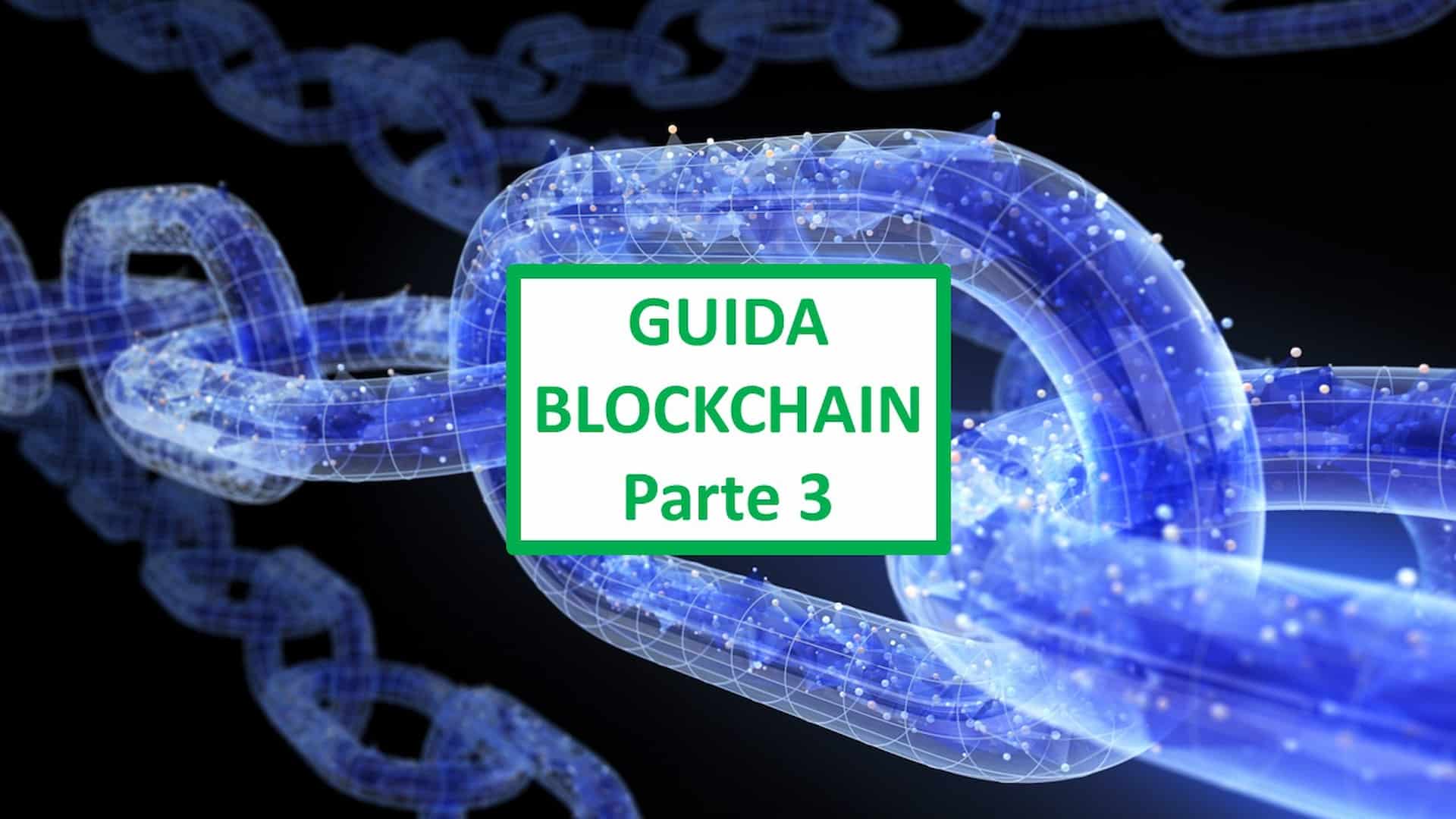 Una catena digitale e, in un riquadro al centro, la scritta "guida blockchain, parte 3".
