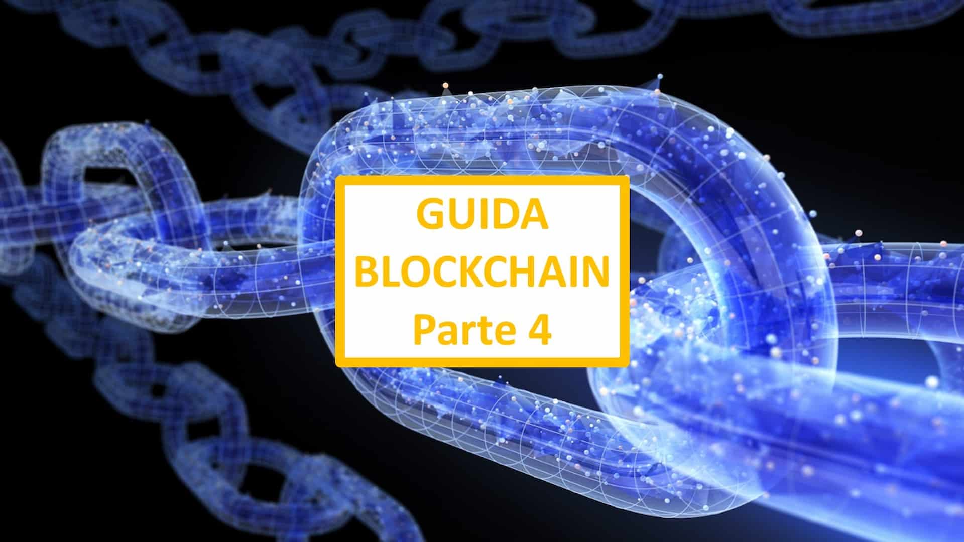 Una catena digitale e , in un riquadro al centro, la scritta "guida blockchain, parte 4".
