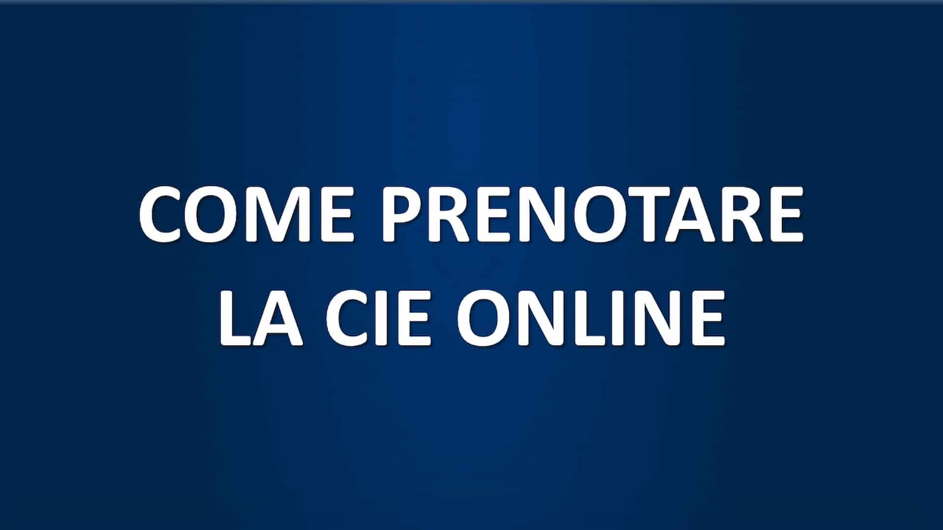 La scritta "come prenotare la cie online", su uno sfondo blu.